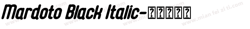 Mardoto Black Italic字体转换